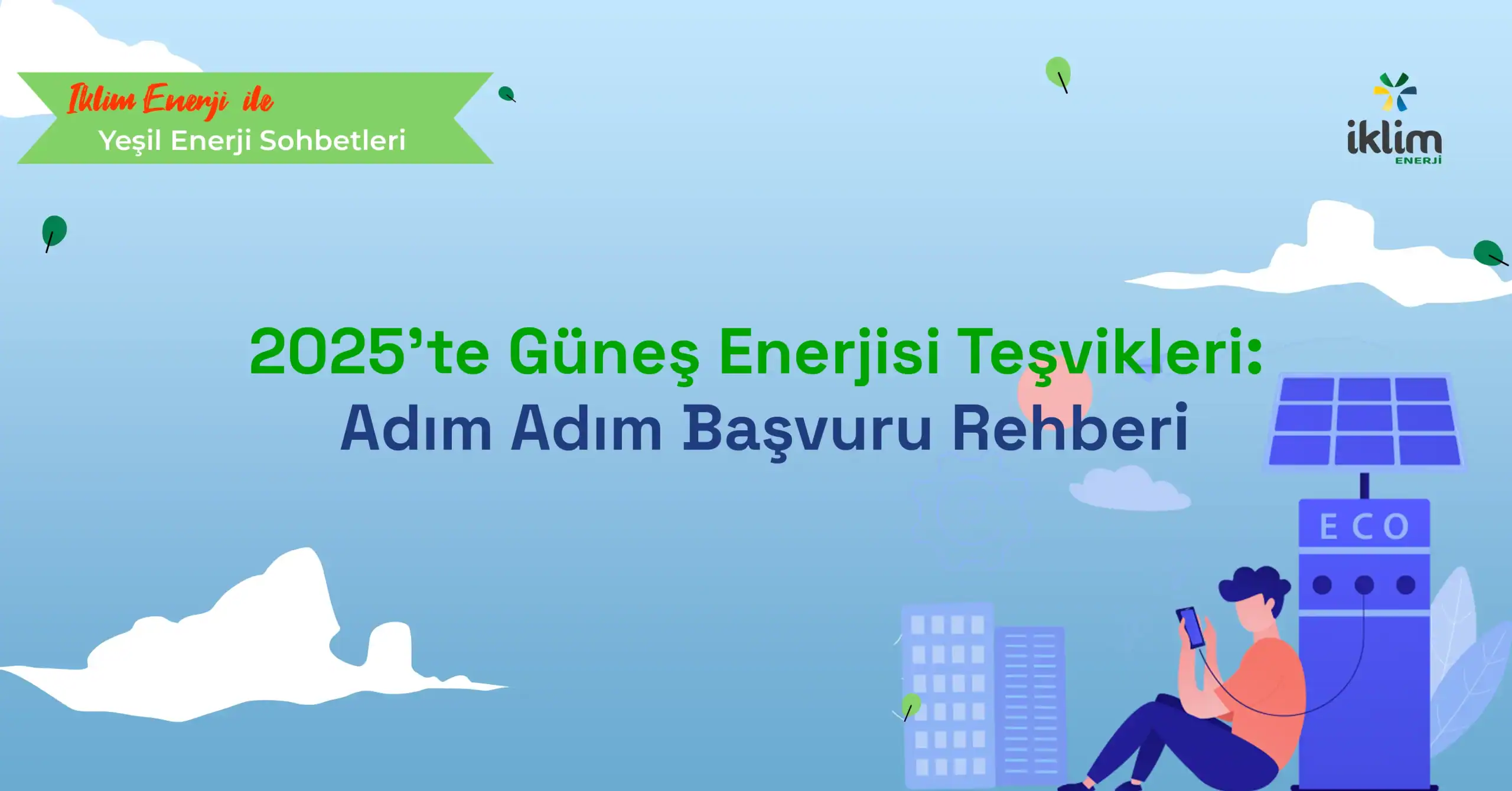“2025’te Güneş Enerjisi Teşvikleri: Adım Adım Başvuru Rehberi” başlıklı İklim Enerji blog kapak görseli
